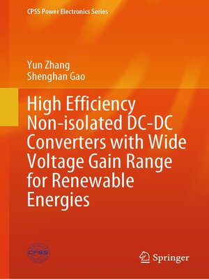 cover image of High Efficiency Non-isolated DC-DC Converters with Wide Voltage Gain Range for Renewable Energies